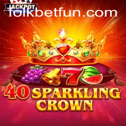 Descubra o Fascinante Mundo de 40SparklingCrown no Folkbet.com